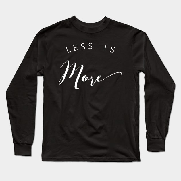 Less Is More Long Sleeve T-Shirt by GrayDaiser